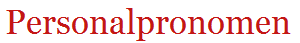 Personalpronomen