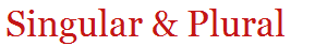 Singular & Plural